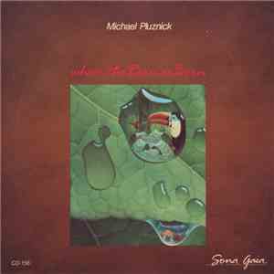 Michael Pluznick - Where The Rain Is Born download free