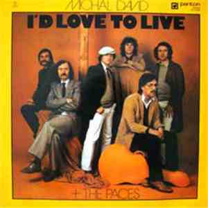 Michal David + The Paces - I'd Love To Live download free