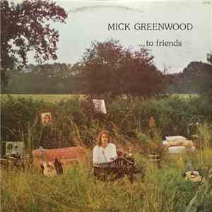 Mick Greenwood  - ...To Friends download free