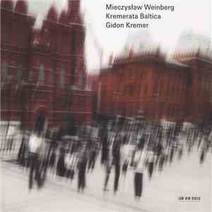 Mieczysław Weinberg - Kremerata Baltica / Gidon Kremer - Mieczysław Weinberg download free