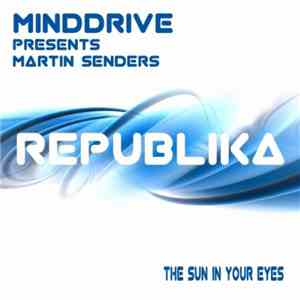 Minddrive Presents Martin Senders - The Sun In Your Eyes download free