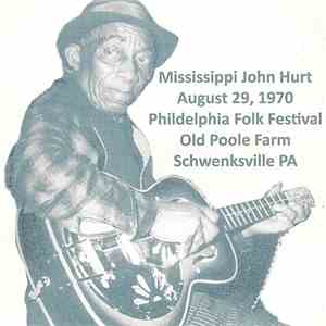 Mississippi John Hurt - August 29, 1970 Philadelphia Folk Festival Old Poole Farm Schwenksville PA download free