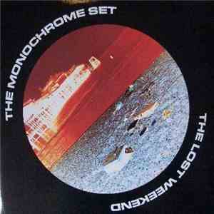 Monochrome Set, The - The Lost Weekend download free