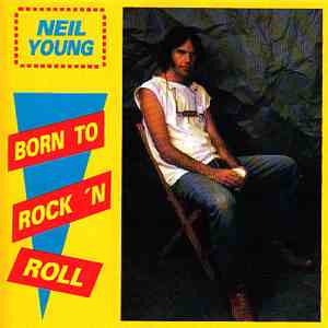Neil Young - Born To Rock 'N Roll download free
