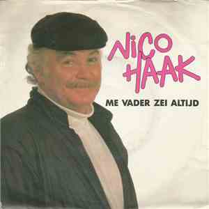 Nico Haak - Me Vader Zei Altijd download free