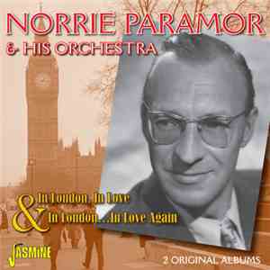 Norrie Paramor & His Orchestra - In London, In Love & In London...In Love Again download free