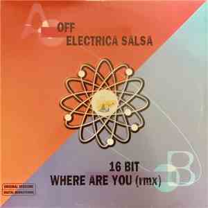 Off / 16 Bit - Electrica Salsa / Where Are You (rmx) download free