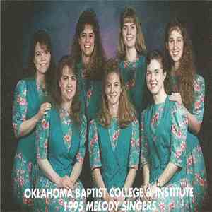 Oklahoma Baptist College & Institute Melody Singers - Oklahoma Baptist College & Institute 1995 Melody Singers download free