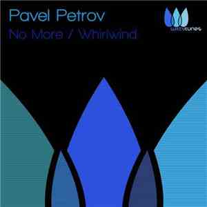 Pavel Petrov - No More / Whirlwind download free