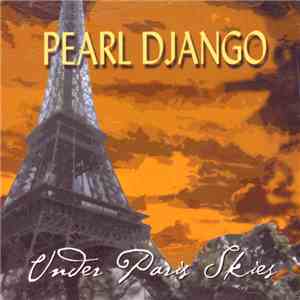 Pearl Django - Under Paris Skies download free
