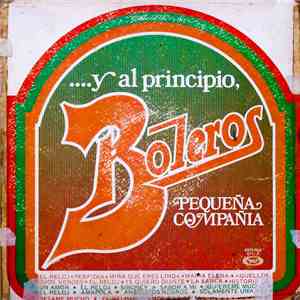 Pequeña Compañía - ...Y Al Principio, Boleros. Y Al Final De La Fiesta... download free