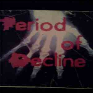 Period Of Decline - Period Of Decline download free