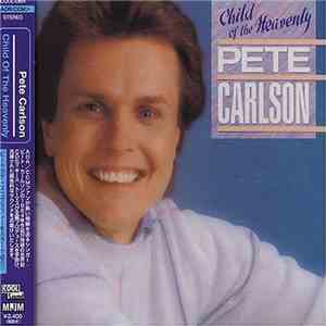 Pete Carlson - Child Of The Heavenly download mp3 flac