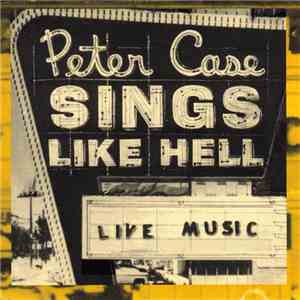 Peter Case - Sings Like Hell download mp3 flac