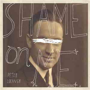 Peter Lochner - Shame On Me download free