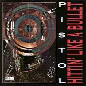 Pistol - Hittin' Like A Bullet download free