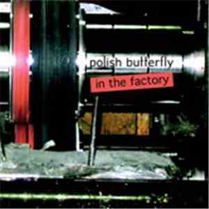 Polish Butterfly - In The Factory download free