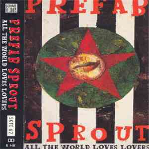 Prefab Sprout - All The World Loves Lovers download free