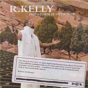 R. Kelly - The Storm Is Over Now download mp3 flac