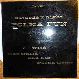 Ray Galla And His Polka Gems - Saturday Night Polka Fun download free Ray Galla And His Polka Gems - Saturday Night Polka Fun download mp3 flac