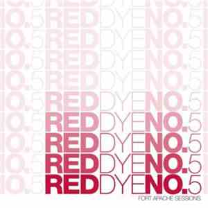 Red Dye No. 5 - Fort Apache Sessions download free