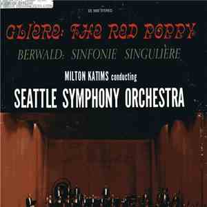 Reinhold Glière, Franz Berwald, Milton Katims - Glière: The Red Poppy, Berwald: Sinfonia Singuliere download free