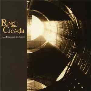Ring, Cicada - Good Morning, Mr. Good. download free