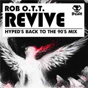 Rob O.T.T. - Revive (Hyped's Back To The 90's Mix) download free