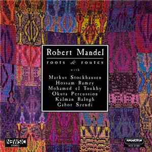 Robert Mandel - Roots & Routes download free