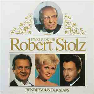 Robert Stolz - Ewig Junger Robert Stolz download mp3 flac