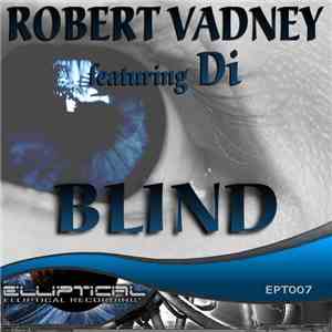 Robert Vadney Featuring Di - Blind download free