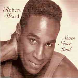 Robert Ward  - Never Never Land download free