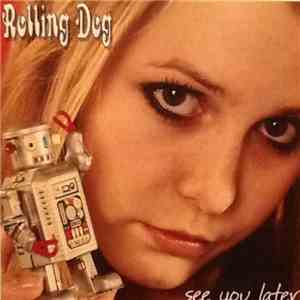 Rolling Dog - See You Later download free