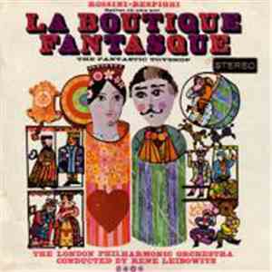 Rossini - Respighi, London Philharmonic Orchestra Conducted By Rene Leibowitz - La Boutique Fantasque (The Fantastic Toyshop) download free