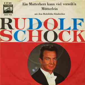 Rudolf Schock - Ein Mutterherz Kann Viel Verzeih'n / Mütterlein download free