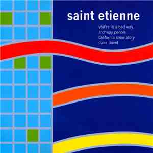 Saint Etienne - You're In A Bad Way download free