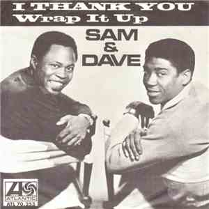 Sam & Dave - I Thank You / Wrap It Up download free