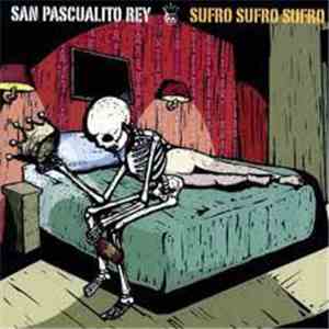 San Pascualito Rey - Sufro Sufro Sufro download free