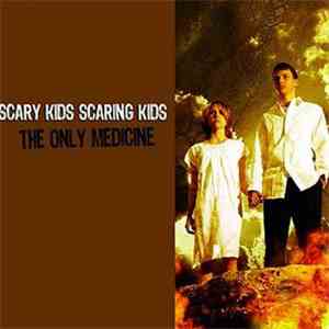 Scary Kids Scaring Kids - The Only Medicine download free