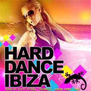 Scott Attrill / Technikal / Aaron James  / D4RK / Various - Hard Dance Ibiza download free