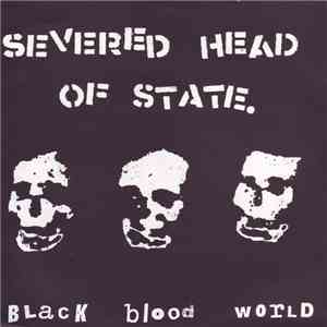 Severed Head Of State - Black Blood World download free