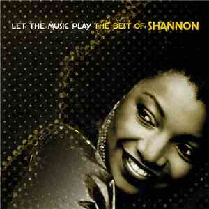 Shannon - Let The Music Play The Best Of Shannon download free