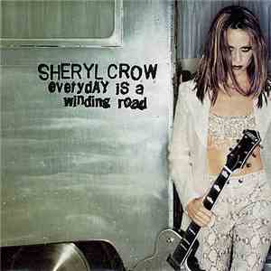 Sheryl Crow - Everyday Is A Winding Road download free