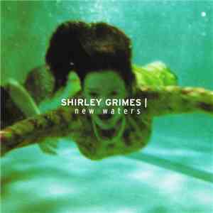 Shirley Grimes - New Waters download free
