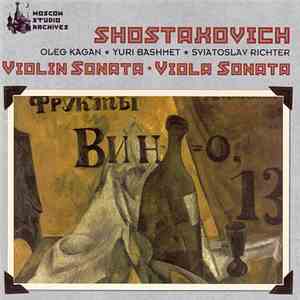 Shostakovich -- Yuri Bashmet, Oleg Kagan, Sviatoslav Richter - Violin Sonata ⦁ Viola Sonata download free