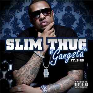 Slim Thug Feat. Z-Ro - Gangsta download free