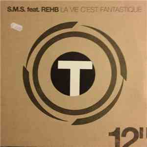 S.M.S. feat. Rehb - La Vie C'est Fantastique download free