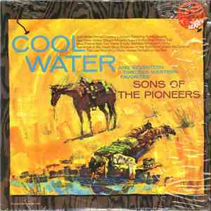 Sons Of The Pioneers - Cool Water And Seventeen Timeless Western Favorites download free