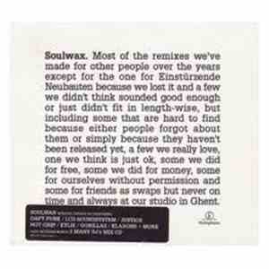 Soulwax - Most Of The Remixes We've Made For Other People Over The Years Except For The One For Einstürzende Neubauten Because We Lost It And A Few We Didn't Think Sounded Good Enough Or Just Didn't Fit In Length-Wise, But Including Some That Are Hard To  download free