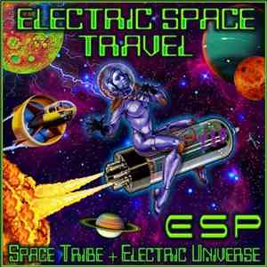 Space Tribe + Electric Universe - ESP  - Electric Space Travel download free